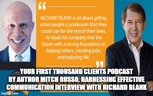 Your-First-Thousand-Clients-Podcast-by-author-Mitch-Russo.-Harnessing-Effective-Communication-interview-With-Richard-Blank.gif